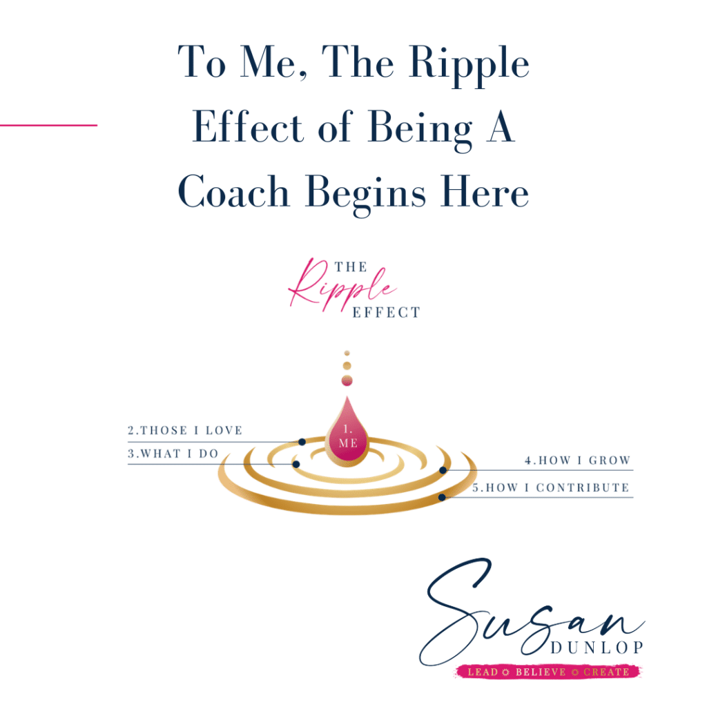 The Ripple Effect of Being A Coach Begins here