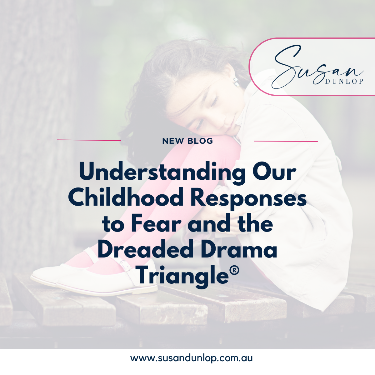 Understanding our childhood responses to fear and the Dreaded Drama Triangle