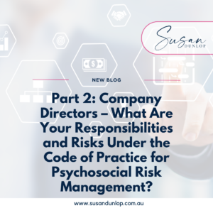 Company directors - what are your responsibilities and risks under the code of practice for psychosocial risk management?