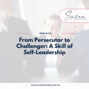 From persecutor to challenger - a skill of self-leadership
