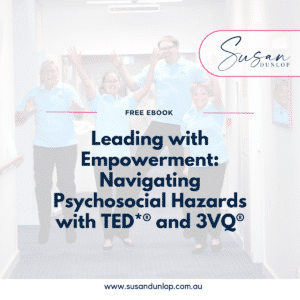 Leading with Empowerment: Navigating Psychosocial Hazards with TED*® and 3VQ®