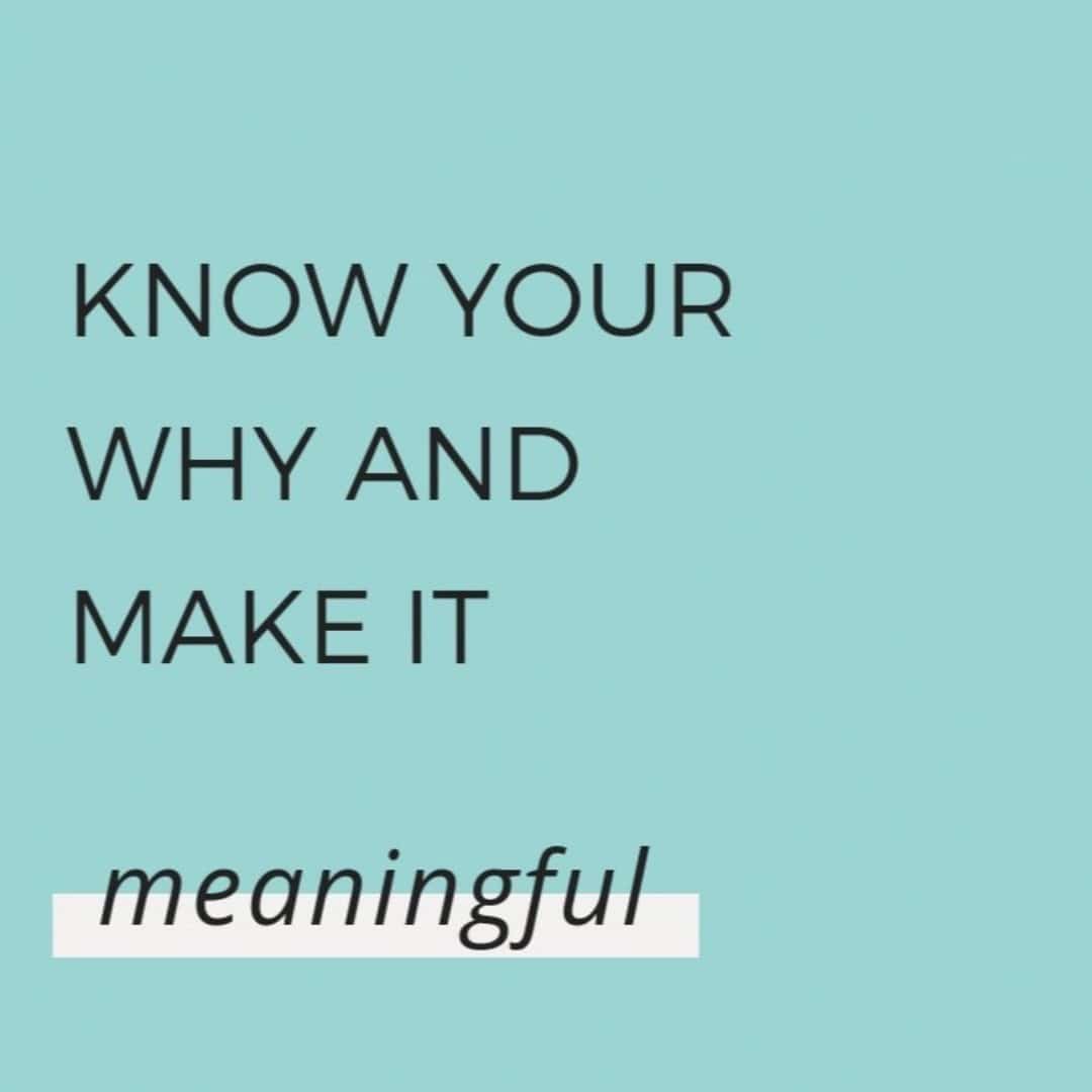 Know Your Why and Make it Meaningful
