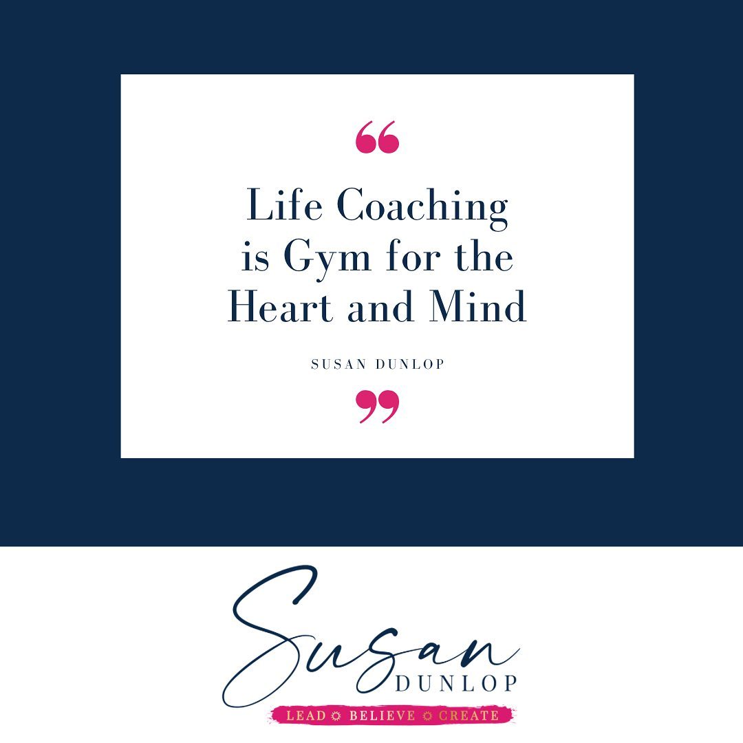 Life Coaching is Gym for the Heart and the Mind