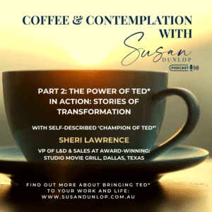 The Power of TED* in Action: Stories of Transformation with Sheri Lawrence