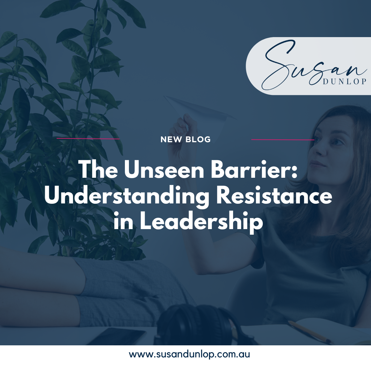 The unseen barrier - understanding resistance in leadership