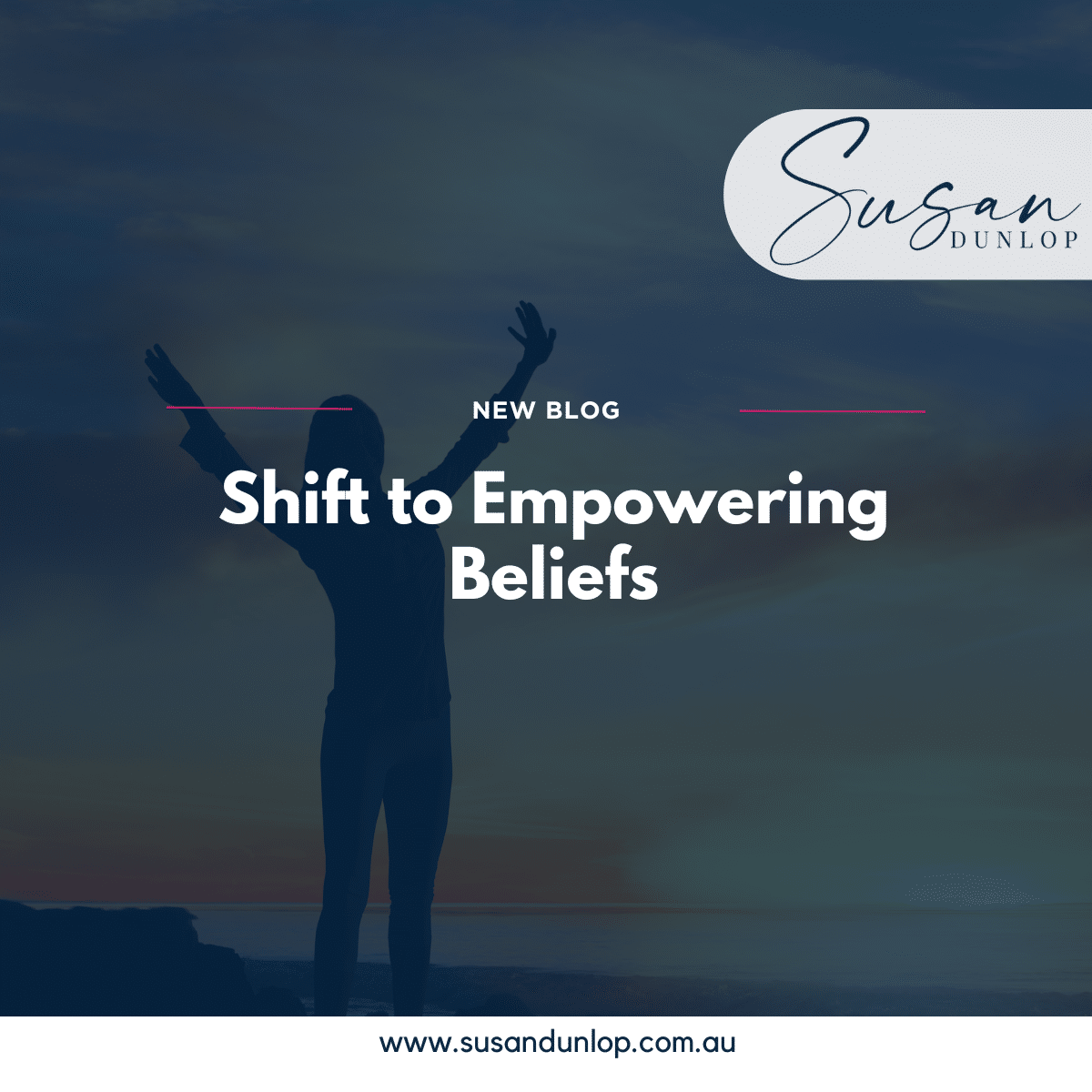 Shift to Empowering Beliefs