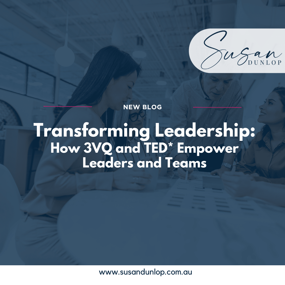 Transforming Leadership: How 3VQ and TED* empowers leaders and teams
