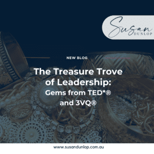 Treasure Trove of Leadership: Gems from TED* and 3VQ with Susan Dunlop blog