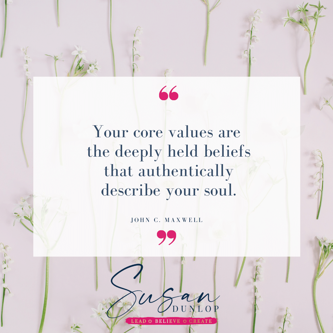 Your core values are the deeply held beliefs that authentically describe your soul