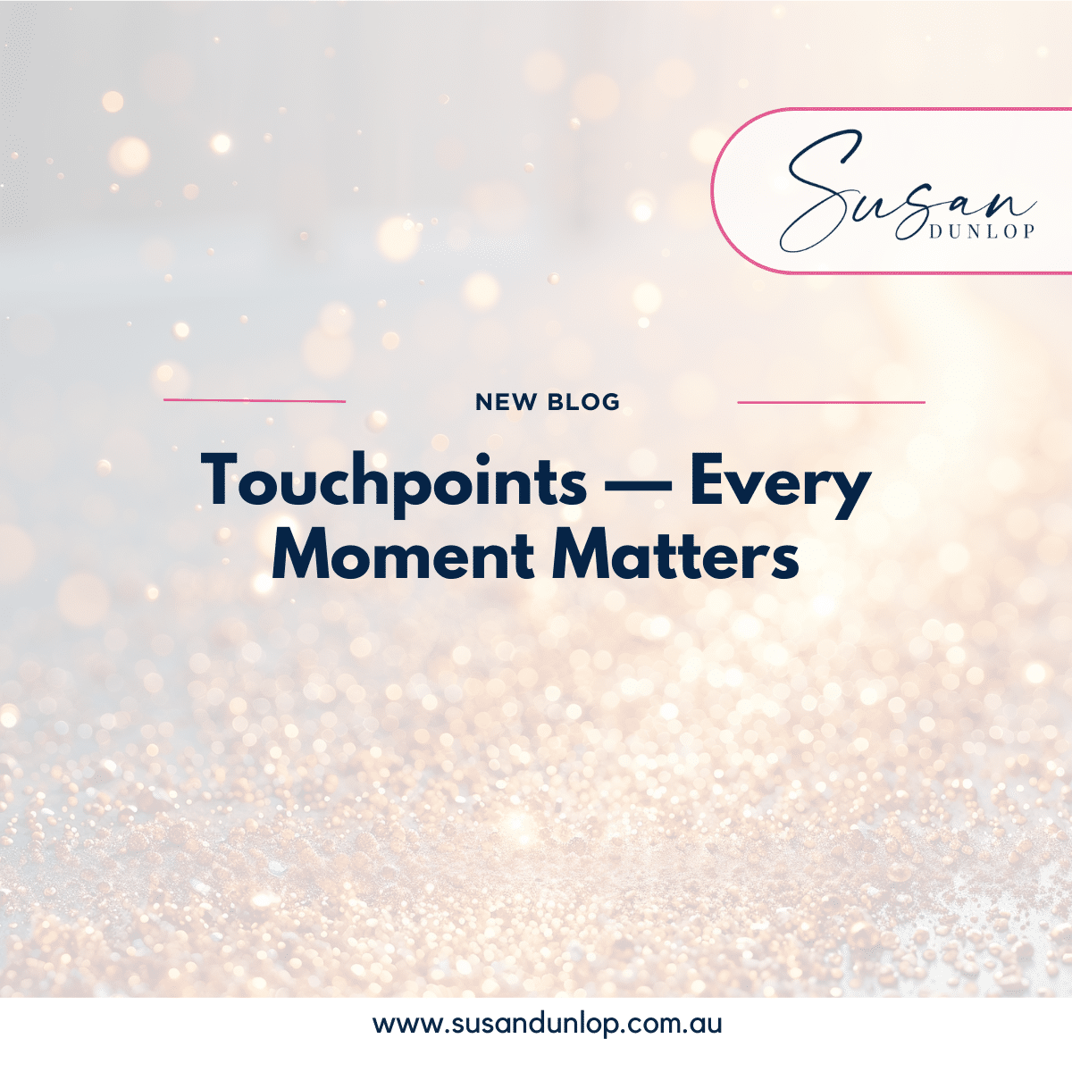 Touchpoints every moment matters