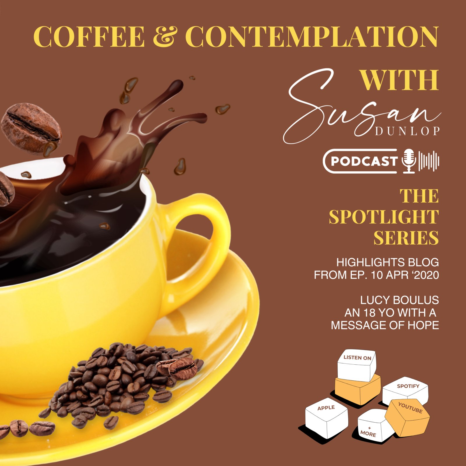Lucy Boulus highlights from Episode 10 Coffee and Contemplation with Susan Dunlop podcast Apr 2020