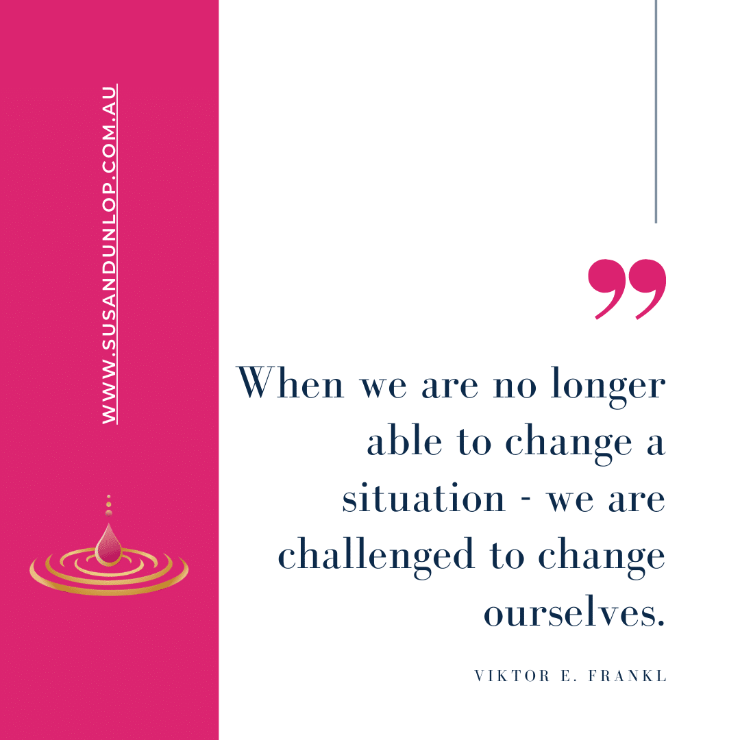 Viktor Frankl quote Susan Dunlop coaching